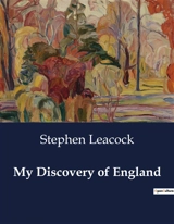 My Discovery of England - Stephen Leacock