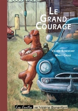 Le grand courage : Les contes de Valérie Bonenfant - Valérie Bonenfant