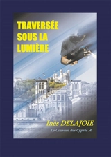 Traversée sous la Lumière - Inès Delajoie