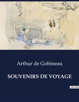 SOUVENIRS DE VOYAGE - Arthur de Gobineau