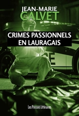 Crimes passionnels en Lauragais - Jean-Marie Calvet