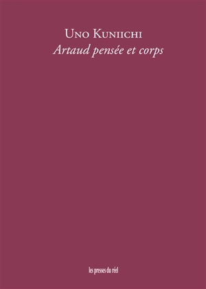Artaud pensée et corps - Kuniichi Uno
