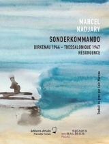 Sonderkommando : Birkenau 1944-Thessalonique 1947 : résurgence - Marsél Natzaris