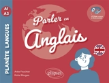 Parler en anglais : A1-A2 - Anke Feuchter