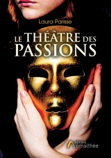 Le théâtre des passions - Laura Parisse