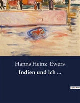 Indien und ich ... - Hanns Heinz Ewers