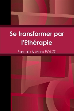 Se transformer par l'Ethérapie - Pascale Polizzi