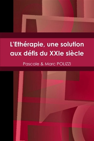 L'Ethérapie, une solution aux défis du XXIe siècle - Pascale Polizzi