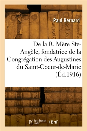 Vie de la Religieuse Mère Sainte-Angèle - Paul Bernard