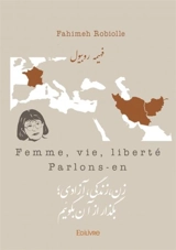 Femme, vie, liberté : Parlons-en - Robiolle Fahimeh
