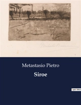 Siroe - Pietro Metastasio