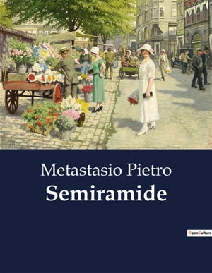 Semiramide - Pietro Metastasio