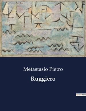 Ruggiero - Pietro Metastasio