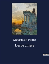 L'eroe cinese - Pietro Metastasio