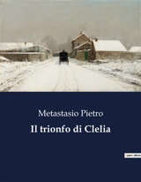 Il trionfo di Clelia - Pietro Metastasio