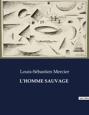 L’HOMME SAUVAGE - Louis-Sébastien Mercier