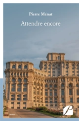 Attendre encore - Pierre Ménat