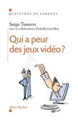 Qui a peur des jeux video ? - Serge Tisseron