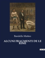 ALCUNI FRAGMENTI DE LE RIME - Matteo Bandello