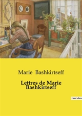 Lettres de Marie Bashkirtseff - Marie Bashkirtseff