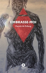 Embrasse-moi - Patrick de Friberg