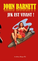 J.F.K. : La véritable histoire de l'assassinat de J.F.K - John Barnett