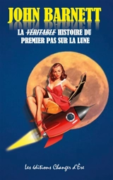 La véritable histoire du premier pas sur la lune - Patrick de Friberg