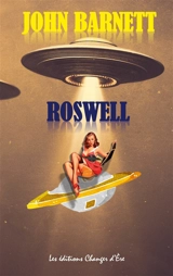 Roswell : la véritable histoire de l'assureur galactique - Patrick de Friberg