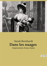 Dans les nuages : Impressions d'une chaise - Sarah Bernhardt