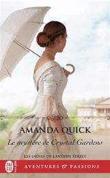 Les ladies de Lantern Street. Vol. 1. Le mystère de Crystal Gardens - Amanda Quick