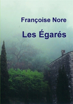 Les Egarés - Françoise Nore