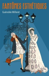 Fantômes esthétiques - Guénolée Milleret