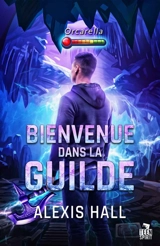 Bienvenue dans la guilde - Alexis Hall