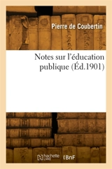 Notes sur l'éducation publique - Pierre de Coubertin