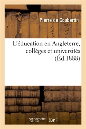 L'éducation en Angleterre, collèges et universités - Pierre de Coubertin