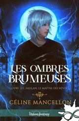 Fadlan, le maître des rêves : Les Ombres Brumeuses, T2,5 - Céline Mancellon