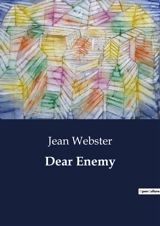 Dear Enemy : Navigating Challenges and Change in an Orphanage - Jean Webster