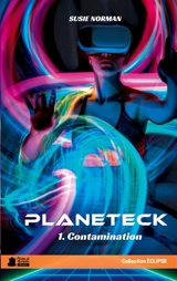 Planeteck : 1. Contamination - Susie Norman