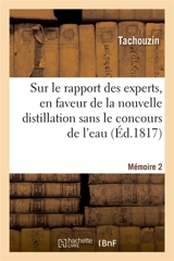 Sur le rapport des experts, en faveur de la nouvelle distillation sans le concours de l'eau - Patrick Tachouzin