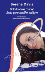 Intrusions poétiques : Balade dans l'esprit d'une personnalité multiple - Serena Davis