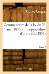 Commentaire de la loi du 21 mai 1858, sur la procédure d'ordre. Tome 2 - Jean-Philippe Rameau