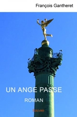 Un ange passe : Roman - François Gantheret