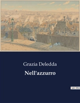 Nell'azzurro : Racconti di vita e natura - Grazia Deledda