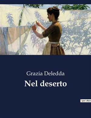 Nel deserto : Un viaggio interiore attraverso le sfide del deserto - Grazia Deledda
