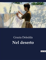 Nel deserto : Un viaggio interiore attraverso le sfide del deserto - Grazia Deledda