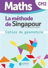 Maths, la méthode de Singapour, CM2 : cahier de géométrie - Florian Couston
