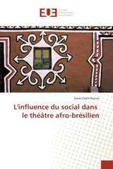 L'influence du social dans le theatre afro-bresilien - Anne-Claire Ronsin