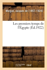 Les premiers temps de l'Egypte - Jacques de Morgan