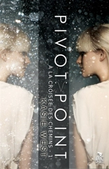 Pivot Point : A la croisée des chemins, T1 - Kasie West