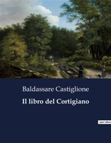 Il libro del Cortigiano - Baldassare Castiglione